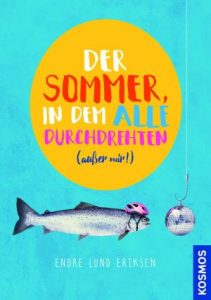 Cover, Der Sommer in dem alle durchdrehten von Endre Lund Eriksen