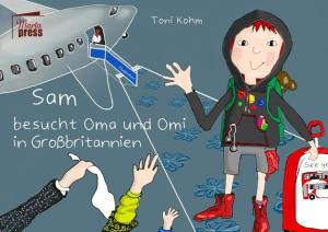 Cover, Sam besucht Oma und Omi in Großbritanien von Toni Kohm